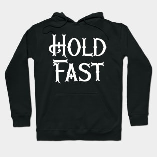 Hold Fast Hoodie